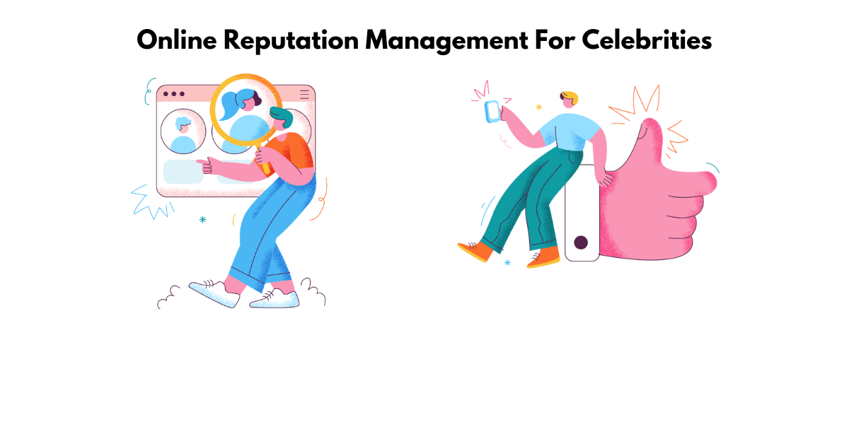 Reputation Management for Celebrities: How Does it Work